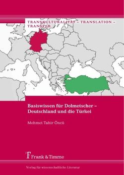 Basiswissen für Dolmetscher – Deutschland und die Türkei von Öncü,  Mehmet Tahir