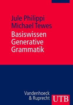 Basiswissen Generative Grammatik von Philippi,  Jule, Tewes,  Michael