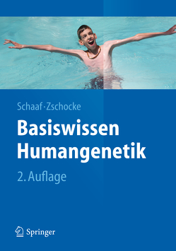 Basiswissen Humangenetik von Schaaf,  Christian P., Zschocke,  Johannes