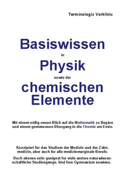 Basiswissen in Physik sowie der chemischen Elemente von Vorklinix,  Terminologix