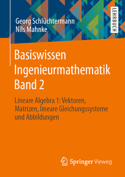 Basiswissen Ingenieurmathematik Band 2 von Mahnke,  Nils, Schlüchtermann,  Georg