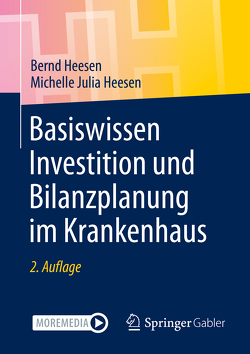 Basiswissen Investition und Bilanzplanung im Krankenhaus von Heesen,  Bernd, Heesen,  Michelle Julia