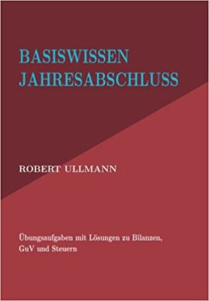 Basiswissen Jahresabschluss von Ullmann,  Robert