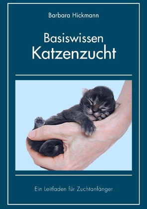 Basiswissen Katzenzucht von Hickmann,  Barbara