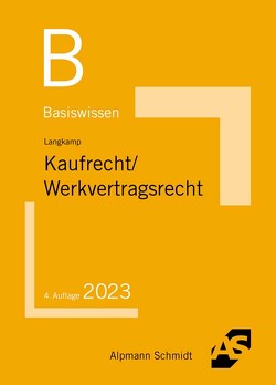 Basiswissen Kaufrecht / Werkvertragsrecht von Langkamp,  Tobias