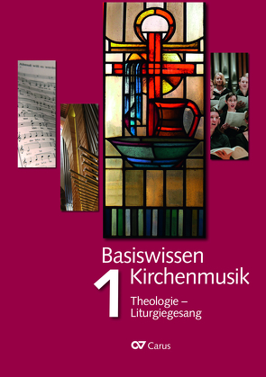 Basiswissen Kirchenmusik (Band 1): Theologie – Liturgiegesang von Mailänder,  Richard, Martini,  Britta