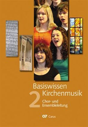 Basiswissen Kirchenmusik (Band 2): Chor- und Ensembleleitung von Brödel,  Christfried, Schuhenn,  Reiner