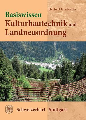 Basiswissen Kulturbautechnik und Landneuordnung von Grubinger,  Herbert