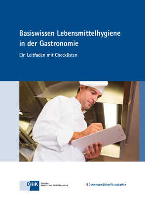 Basiswissen Lebensmittelhygiene in der Gastronomie von DIHK e.V., Fuchs,  Tine, Regele,  Dr.,  Ulrike