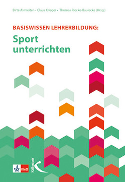 Basiswissen Lehrerbildung: Sport unterrichten von Almreiter,  Birte, Krieger,  Claus, Riecke-Baulecke,  Thomas