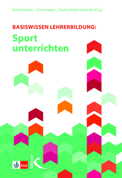 Basiswissen Lehrerbildung: Sport unterrichten von Almreiter,  Birte, Krieger,  Claus, Riecke-Baulecke,  Thomas