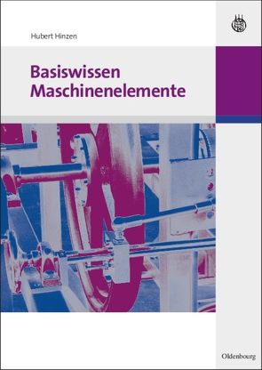 Basiswissen Maschinenelemente von Hinzen,  Hubert