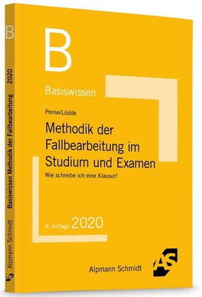 Basiswissen Methodik der Fallbearbeitung im Studium und Examen von Lüdde,  Jan Stefan, Pense,  Uwe