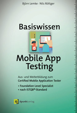Basiswissen Mobile App Testing von Lemke,  Björn, Röttger,  Nils