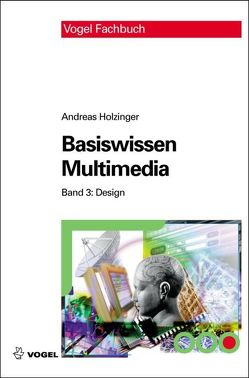 Basiswissen Multimedia Band 3: Design von Holzinger,  Andreas