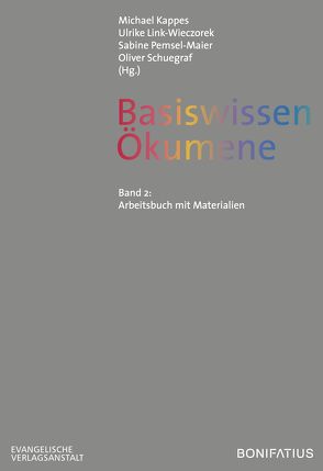 Basiswissen Ökumene von Kappes,  Michael, Link-Wiezcorek,  Ulrike, Pemsel-Maier,  Sabine, Schuegraf,  Oliver