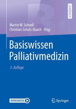 Basiswissen Palliativmedizin von Schnell,  Martin W, Schulz-Quach,  Christian