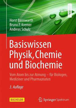 Basiswissen Physik, Chemie und Biochemie von Bannwarth,  Horst, Kremer,  Bruno P., Schulz,  Andreas