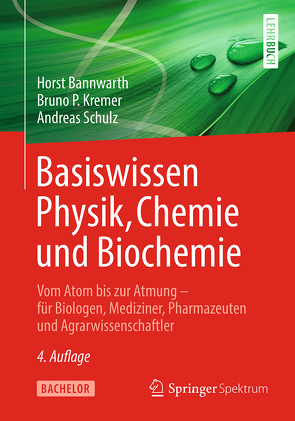 Basiswissen Physik, Chemie und Biochemie von Bannwarth,  Horst, Kremer,  Bruno P., Schulz,  Andreas