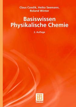 Basiswissen Physikalische Chemie von Czeslik,  Claus, Seemann,  Heiko, Winter,  Roland
