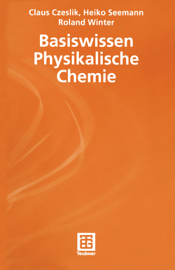 Basiswissen Physikalische Chemie von Czeslik,  Claus, Seemann,  Heiko, Winter,  Roland
