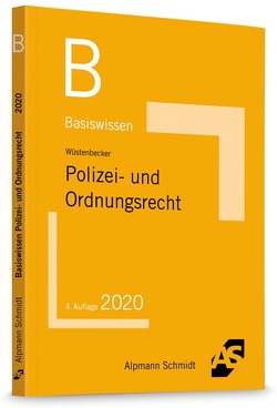 Basiswissen Polizei- und Ordnungsrecht von Wüstenbecker,  Horst