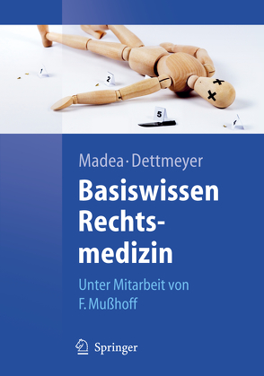 Basiswissen Rechtsmedizin von Madea,  Burkhard, Mußhoff,  Frank