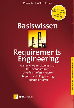 Basiswissen Requirements Engineering von Pohl,  Klaus, Rupp,  Chris