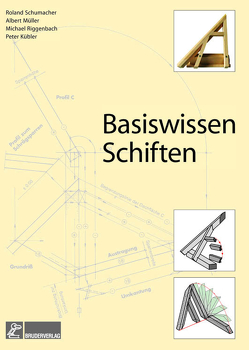 Basiswissen Schiften von Großhardt,  Andreas, Kübler,  Peter, Müller,  Albert, Schumacher,  Roland, Wittmann,  Hans