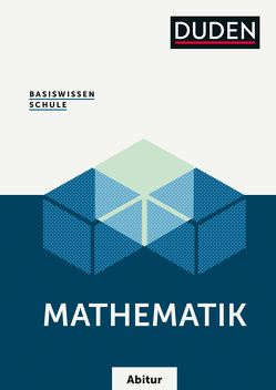 Basiswissen Schule – Mathematik Abitur von Bossek,  Hubert, Missal,  Detlef, Weber,  Karlheinz