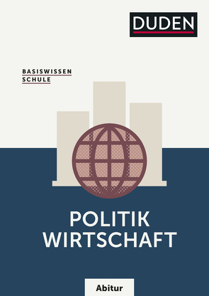 Basiswissen Schule – Politik/Wirtschaft Abitur von Rytlewski,  Ralf, Wuttke,  Carola