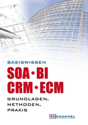 Basiswissen SOA – BI – CRM – ECM