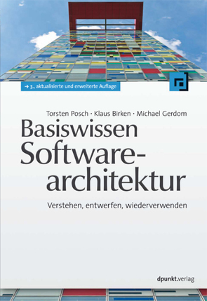 Basiswissen Softwarearchitektur von Birken,  Klaus, Gerdom,  Michael, Posch,  Torsten