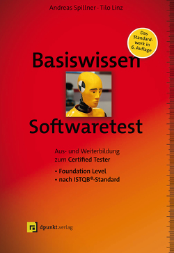 Basiswissen Softwaretest von Linz,  Tilo, Spillner,  Andreas