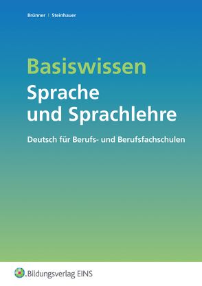 Basiswissen Sprache und Sprachlehre von Bruenner,  Gerhard, Steinhauer,  Dietrich