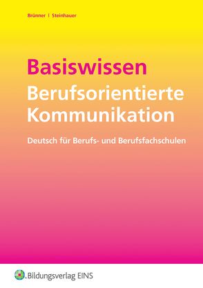 Basiswissen Sprache und Sprachlehre / Basiswissen Berufsorientierte Kommunikation von Bruenner,  Gerhard, Steinhauer,  Dietrich