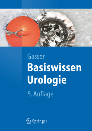 Basiswissen Urologie von Gasser,  Thomas
