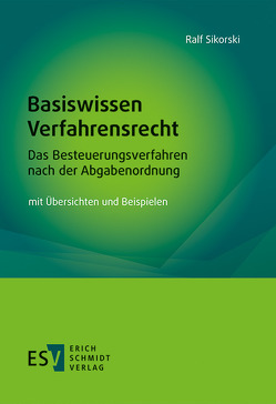 Basiswissen Verfahrensrecht – Das Besteuerungsverfahren nach der Abgabenordnung von Sikorski,  Ralf