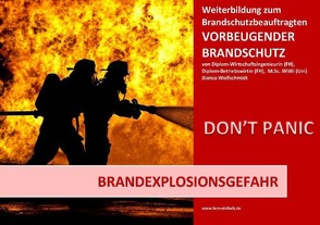 Basiswissen – Vorbeugender Brandschutz / Basiswissen – Vorbeugender Brandschutz – Brandexplosionsgefahr von Wolfschmidt,  Bianca