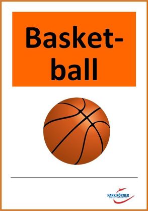 Basketball – digitales Buch für die Schule, anpassbar auf jedes Niveau von Park Körner GmbH