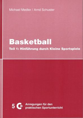 Basketball Teil 1 von Medler,  Michael, Schuster,  Arnd