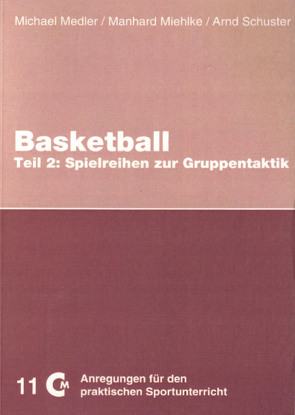 Basketball Teil 2 von Medler,  Michael, Miehlke,  Manhard, Schuster,  Arnd