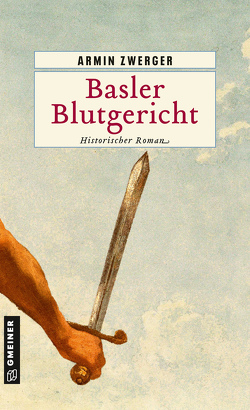 Basler Blutgericht von Zwerger,  Armin