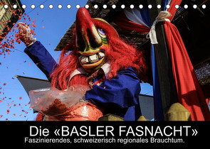 BASLER FASNACHT – Faszinierendes, schweizerisch regionales Brauchtum.CH-Version (Tischkalender 2022 DIN A5 quer) von H. Wisselaar,  Marc