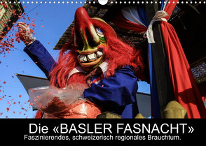 BASLER FASNACHT – Faszinierendes, schweizerisch regionales Brauchtum.CH-Version (Wandkalender 2022 DIN A3 quer) von H. Wisselaar,  Marc