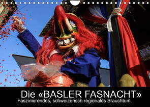 BASLER FASNACHT – Faszinierendes, schweizerisch regionales Brauchtum.CH-Version (Wandkalender 2022 DIN A4 quer) von H. Wisselaar,  Marc