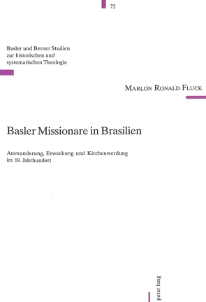 Basler Missionare in Brasilien von Fluck,  Marlon Roland