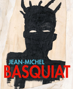 Basquiat. Of Symbols and Signs von Buchhart,  Dieter, Hoerschelmann,  Antonia, Schröder,  Klaus Albrecht