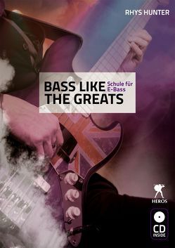 Bass like the Greats – Schule für E-Bass von Hunter,  Rhys