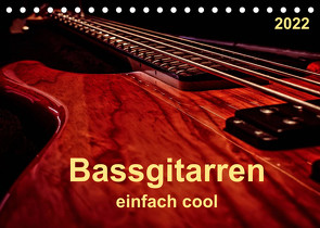 Bassgitarren – einfach cool (Tischkalender 2022 DIN A5 quer) von Roder,  Peter